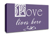Love Quote Love Lives Here Lilac Canvas Wall Art