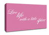 Kitchen Quote Live Life With A Little Spice Pink Canvas Wall Art