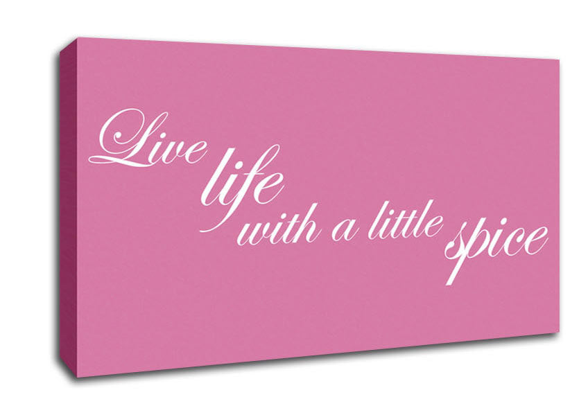 Kitchen Quote Live Life With A Little Spice Pink Canvas Wall Art