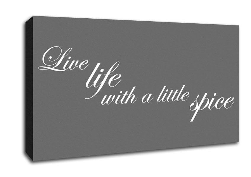 Kitchen Quote Live Life With A Little Spice Grey Canvas Wall Art