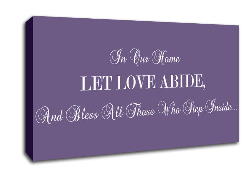 Love Quote In Our Home Let Love Abide Lilac Canvas Wall Art