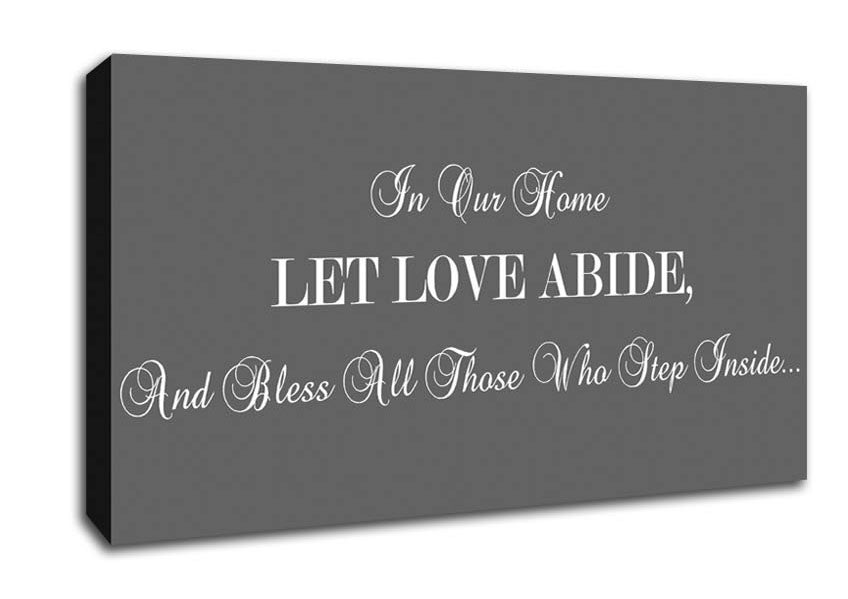 Love Quote In Our Home Let Love Abide Grey Canvas Wall Art