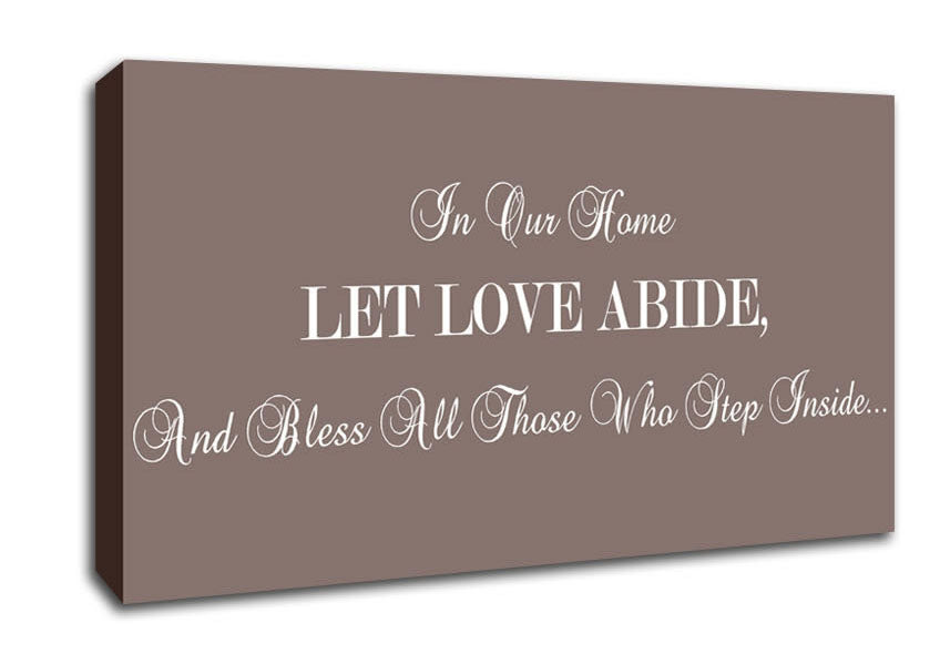 Love Quote In Our Home Let Love Abide Beige Canvas Wall Art
