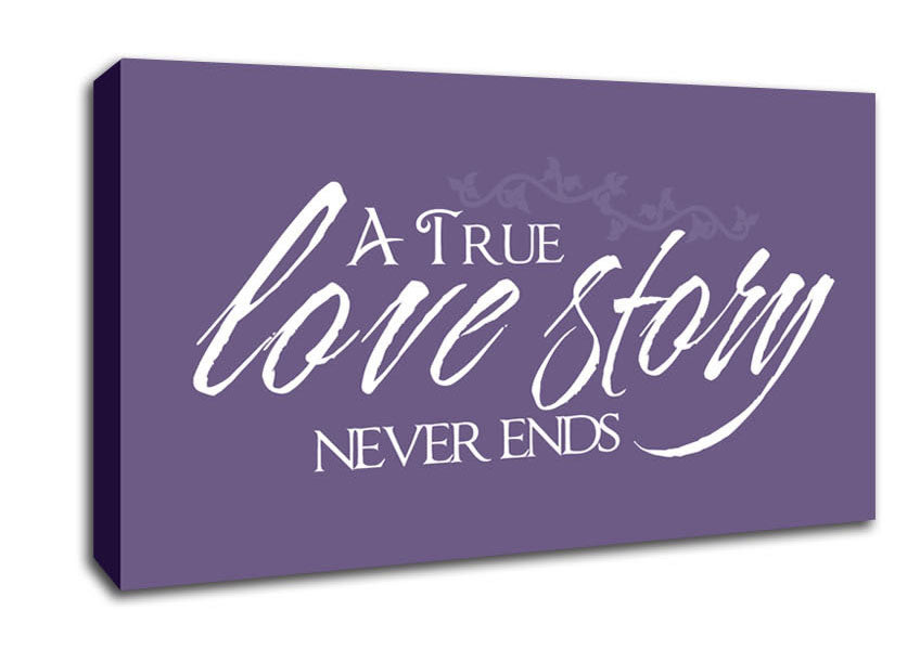 Love Quote A True Love Story Never Ends Lilac Canvas Wall Art