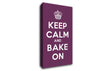 Kitchen Quote Keep Calm Bake On Canvas Wall Art