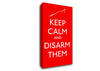 Keep Calm Disarm Them Canvas Wall Art