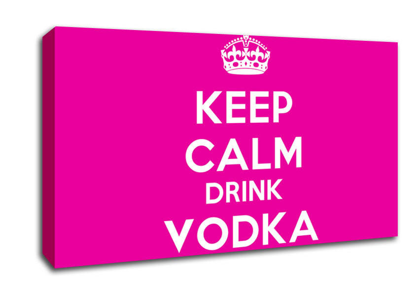 Kitchen Quote Keep Calm Drink Vodka Pink Canvas Wall Art