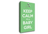 Keep Calm Its A Baby Girl Canvas Wall Art
