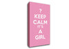 Nursery Quote Keep Calm Girl Pink Canvas Wall Art