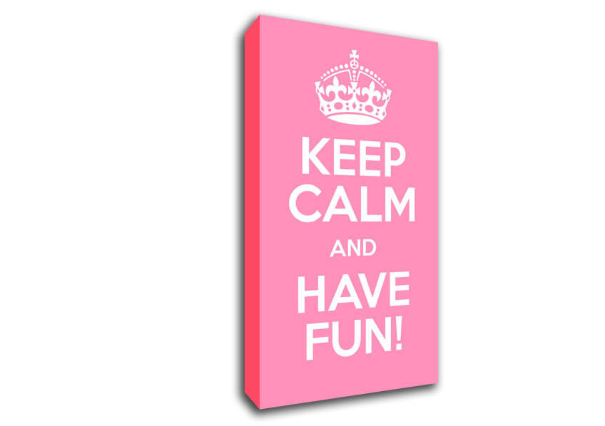 Keep Calm Fun Pink Canvas Wall Art