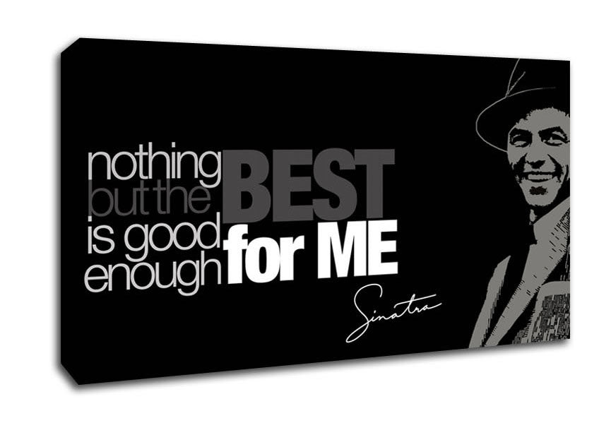 Movie Quote Sinatra Nothing But The Best Canvas Wall Art