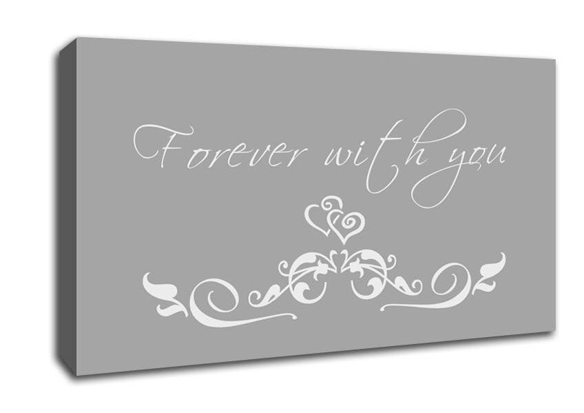 Love Quote Forever With You Grey White Canvas Wall Art