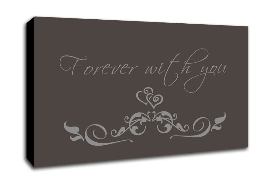 Love Quote Forever With You Chocolate Canvas Wall Art