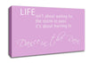 Life Isnt About Waiting 2 Pink Canvas Wall Art