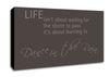 Life Isnt About Waiting 2 Chocolate Canvas Wall Art