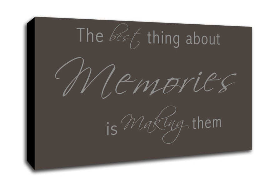 Love Quote The Best Thing About Memories 2 Chocolate Canvas Wall Art