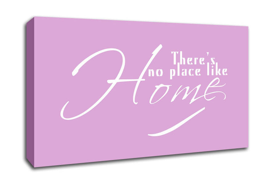Home Quote Theres No Place Like Home Pink Canvas Wall Art