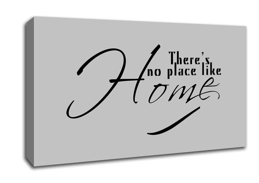 Home Quote Theres No Place Like Home Grey Canvas Wall Art