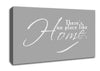 Home Quote Theres No Place Like Home Grey White Canvas Wall Art