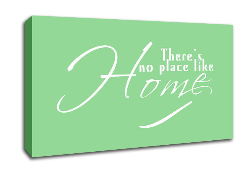 Home Quote Theres No Place Like Home Green Canvas Wall Art