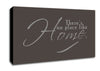 Home Quote Theres No Place Like Home Chocolate Canvas Wall Art
