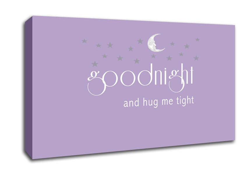 Nursery Quote Good Night And Hug Me Tight Lilac Canvas Wall Art