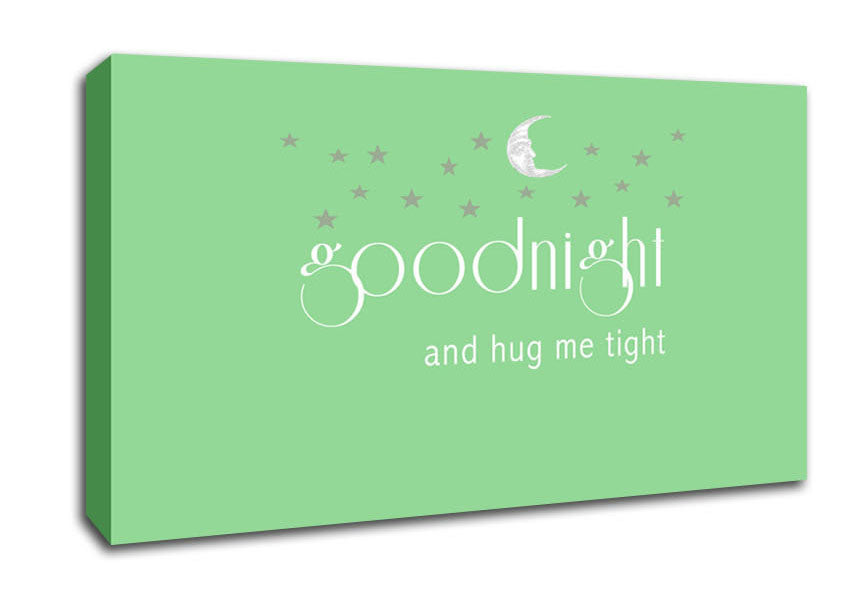 Boys room Quote Good Night And Hug Me Tight Green Canvas Wall Art
