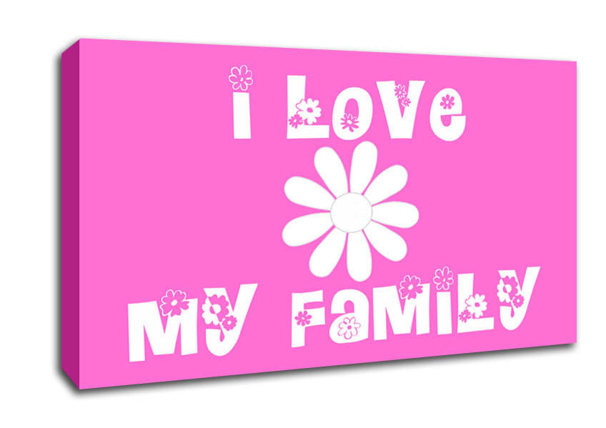 I Love My Family Vivid Pink Canvas Wall Art