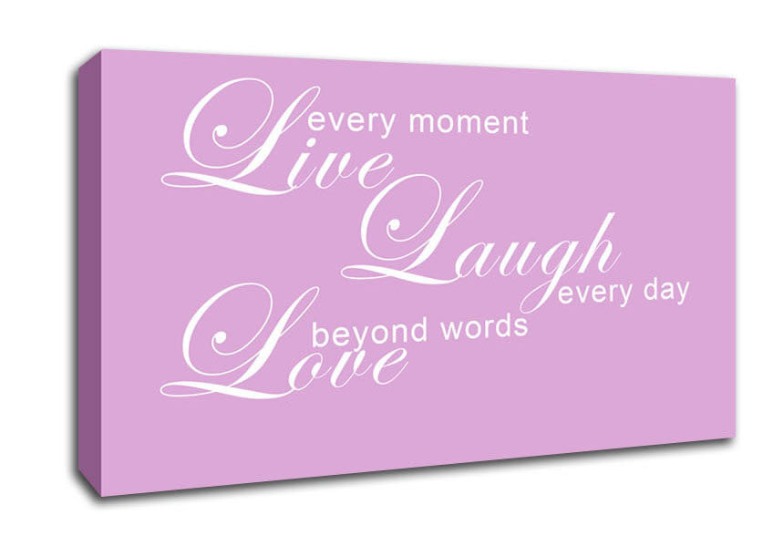 Love Quote Live Every Moment 3 Pink Canvas Wall Art