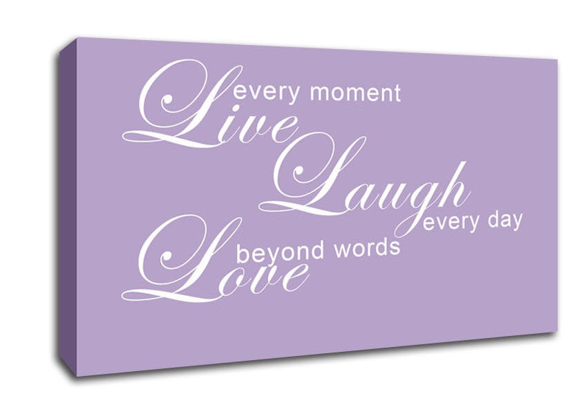 Love Quote Live Every Moment 3 Lilac Canvas Wall Art