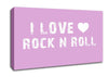 Music Quote I Love Rock N Roll Pink Canvas Wall Art