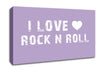 Music Quote I Love Rock N Roll Lilac Canvas Wall Art