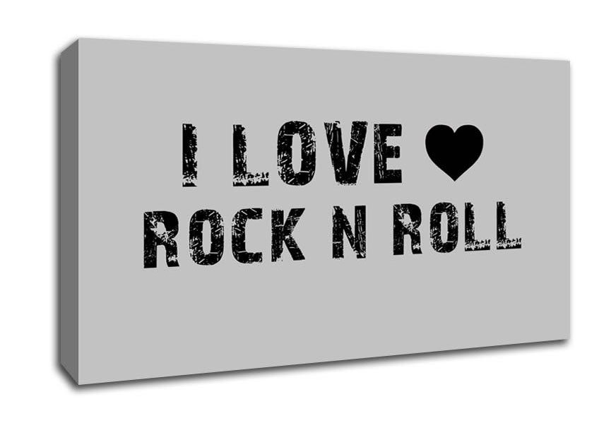 Music Quote I Love Rock N Roll Grey Canvas Wall Art