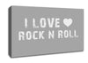 Music Quote I Love Rock N Roll Grey White Canvas Wall Art