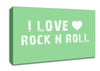 Music Quote I Love Rock N Roll Green Canvas Wall Art