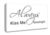Love Quote Always Kiss Me Goodnight 2 White Canvas Wall Art