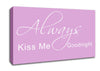 Love Quote Always Kiss Me Goodnight 2 Pink Canvas Wall Art