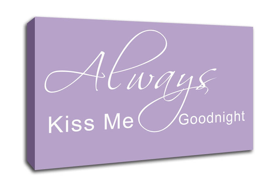 Love Quote Always Kiss Me Goodnight 2 Lilac Canvas Wall Art
