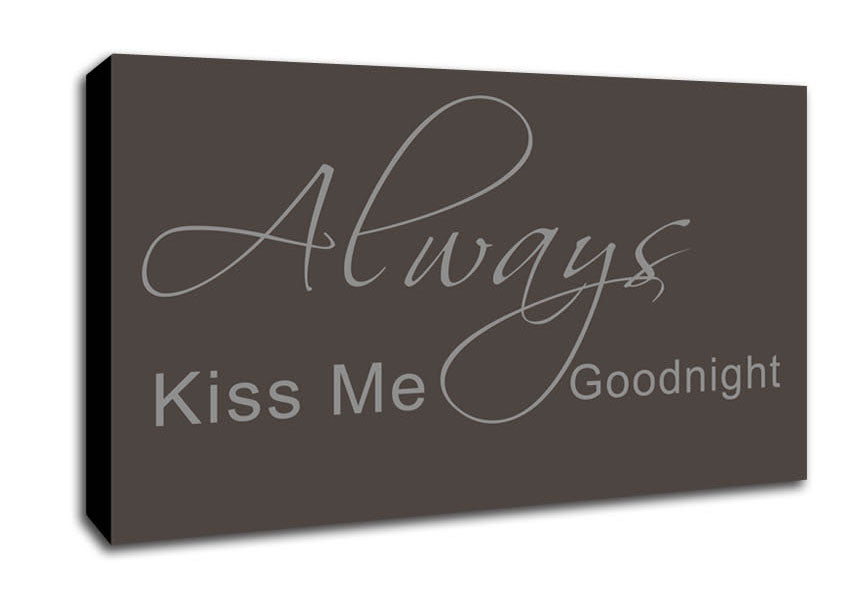 Love Quote Always Kiss Me Goodnight 2 Chocolate Canvas Wall Art