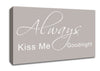 Love Quote Always Kiss Me Goodnight 2 Beige Canvas Wall Art