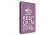 Kitchen Quote Keep Calm And Have A Coffee Dusty Pink Canvas Wall Art