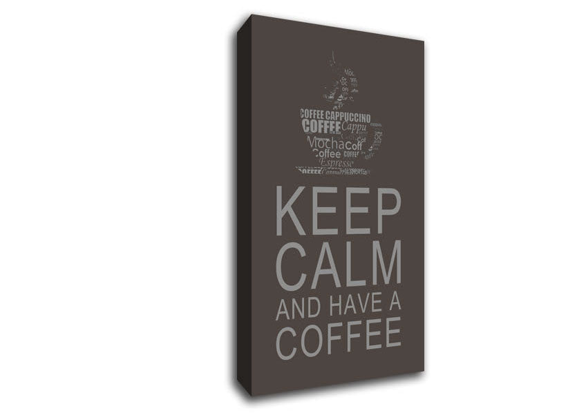 Kitchen Quote Keep Calm And Have A Coffee Chocolate Canvas Wall Art