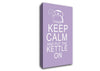 Kitchen Quote Keep Calm And Put The Kettle On Lilac Canvas Wall Art
