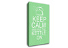 Kitchen Quote Keep Calm And Put The Kettle On Green Canvas Wall Art