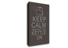 Kitchen Quote Keep Calm And Put The Kettle On Chocolate Canvas Wall Art