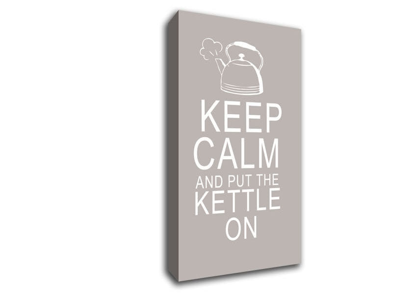 Kitchen Quote Keep Calm And Put The Kettle On Beige Canvas Wall Art