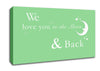 Nursery Quote We Love You To The Moon And Back 2 Green Canvas Wall Art