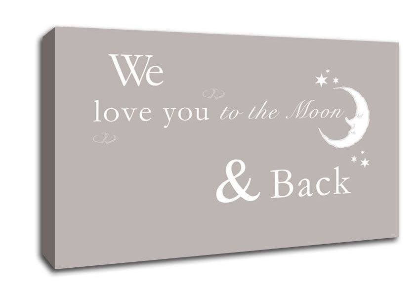 Nursery Quote We Love You To The Moon And Back 2 Beige Canvas Wall Art