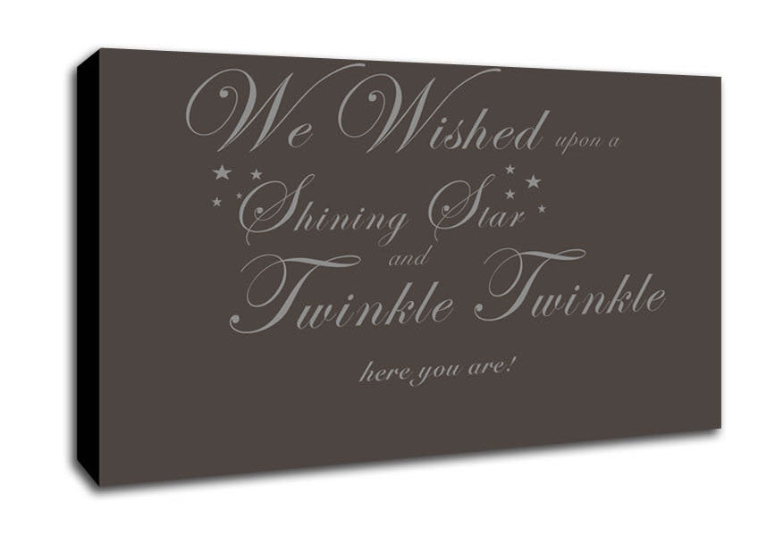 Nursery Quote We Wished Upon A Shining Star Chocolate Canvas Wall Art