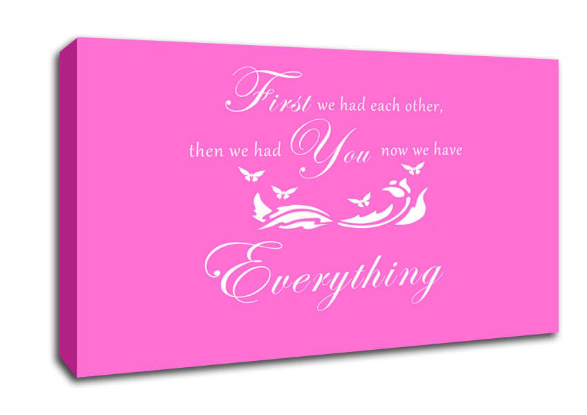 Nursery Quote First We Had Each Other Vivid Pink Canvas Wall Art